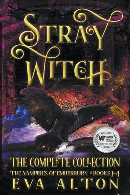 Stray Witch The Complete Collection The Vampires of Emberbury Books 1-4 by Alton, Eva