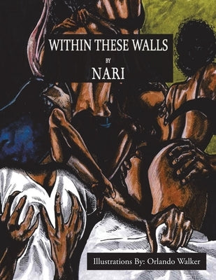 Within These Walls by Nari