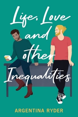 Life, Love, and Other Inequalities by Ryder, Argentina