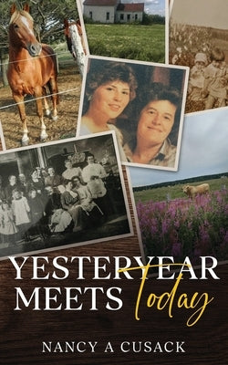 Yesteryear Meets Today by Cusack, Nancy A.