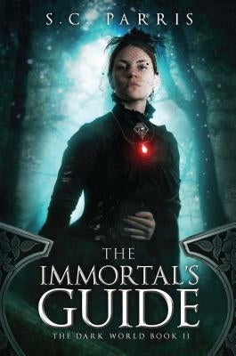 The Immortal's Guide by Parris, S. C.