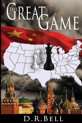 The Great Game by Bell, D. R.