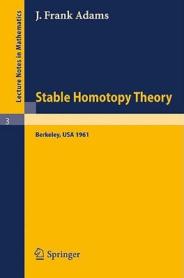 Stable Homotopy Theory by Adams, J. F.