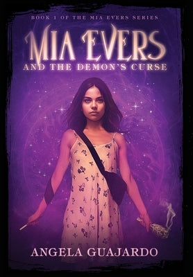 Mia Evers and the Demon's Curse by Guajardo, Angela