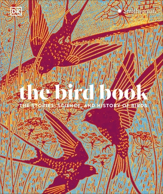 The Bird Book: The Stories, Science, and History of Birds by DK