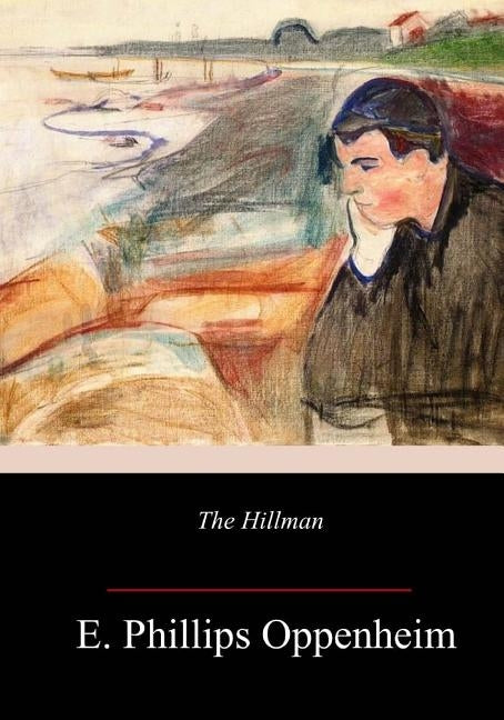 The Hillman by Oppenheim, E. Phillips