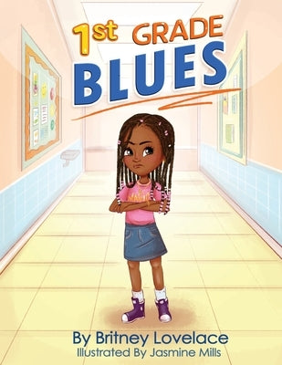 1st Grade Blues by Lovelace, Britney L.