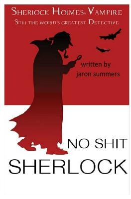 No Shit Sherlock by Summers, Jaron