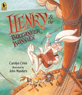 Henry & the Buccaneer Bunnies by Crimi, Carolyn