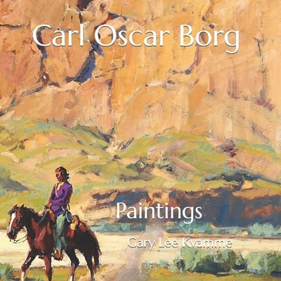 Carl Oscar Borg: Paintings by Kvamme, Gary Lee