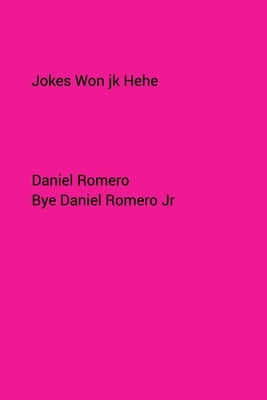 Jokes Won Haha by , Daniel Romero, Jr.