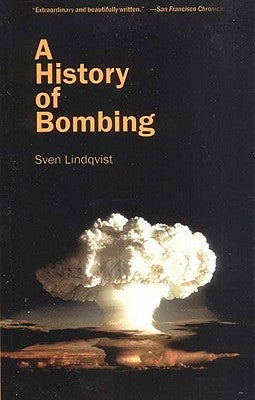 A History of Bombing by Lindqvist, Sven