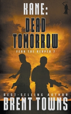 Kane: Dead Tomorrow (A Military Thriller) by Towns, Brent