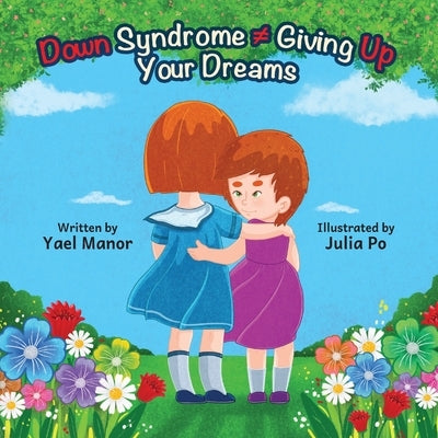 Down Syndrome Giving Up Your Dreams by Manor, Yael