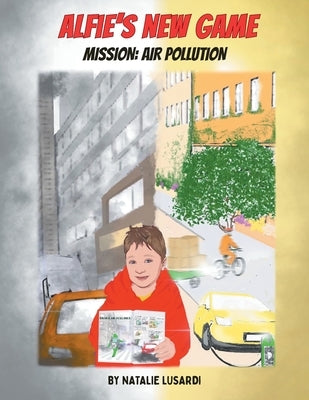 Alfie's New Game, Mission: Air Pollution by Lusardi, Natalie