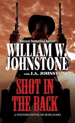 Shot in the Back by Johnstone, William W.