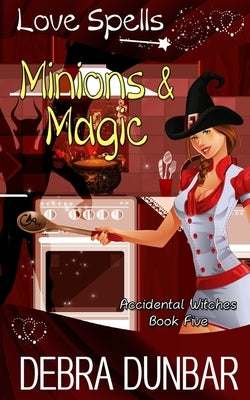 Minions and Magic by Dunbar, Debra