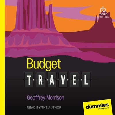 Budget Travel for Dummies by Morrison, Geoffrey