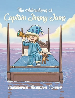 The Adventures of Captain Jimmy Jams by Connor, Summerton Thompson