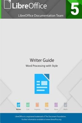 LibreOffice 5.4 Writer Guide by Documentation Team, Libreoffice