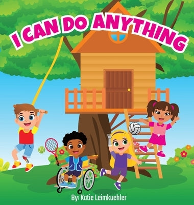 I Can Do Anything by Leimkuehler, Katie