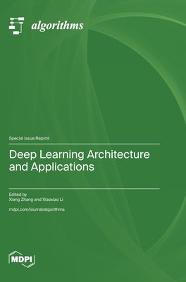 Deep Learning Architecture and Applications by Zhang, Xiang