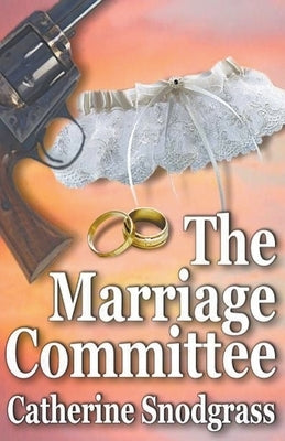 The Marriage Committee by Snodgrass, Catherine