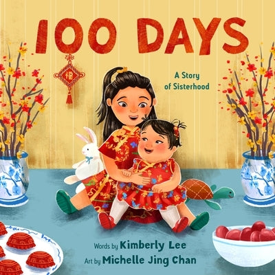 100 Days: A Story of Sisterhood by Lee, Kimberly