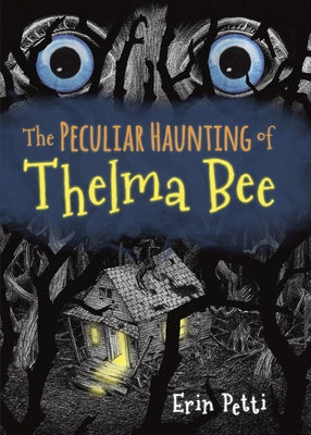 The Peculiar Haunting of Thelma Bee by Petti, Erin