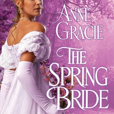 The Spring Bride by Gracie, Anne