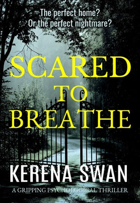 Scared to Breathe: A Gripping Psychological Thriller by Swan, Kerena