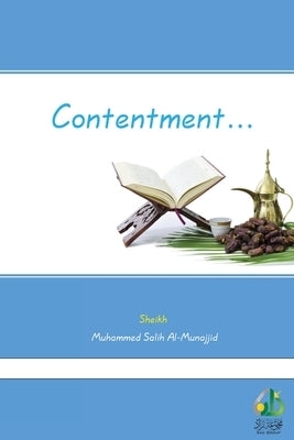 Contentment by Salih Al-Munajjid, Sheikh Muhammed