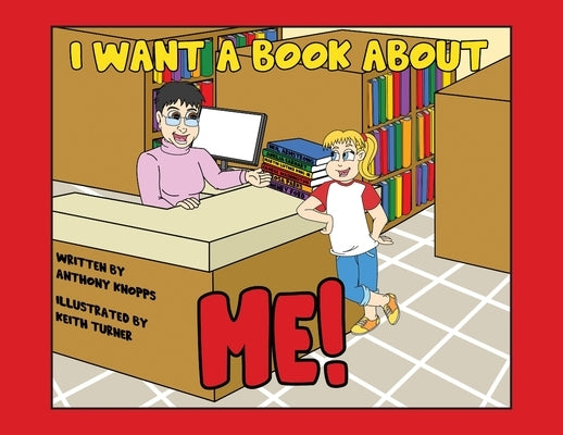 I Want a Book About Me by Knopps, Anthony