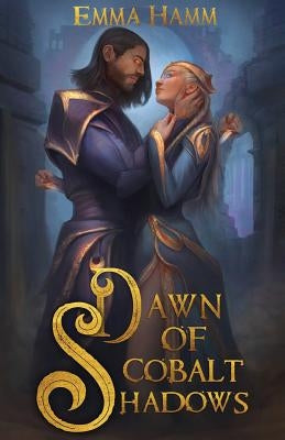 Dawn of Cobalt Shadows by Hamm, Emma