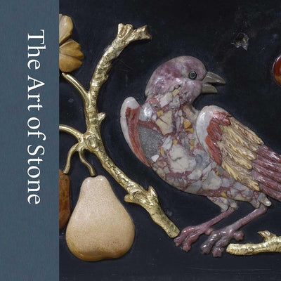 The Art of Stone: Masterpieces from the Rosalinde and Arthur Gilbert Collection by Minter, Alice