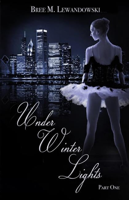 Under Winter Lights: Part One by Lewandowski, Bree M.