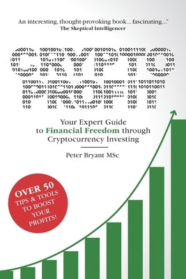 Crypto Profit: Your Expert Guide to Financial Freedom through Cryptocurrency Investing by Bryant Msc, Peter