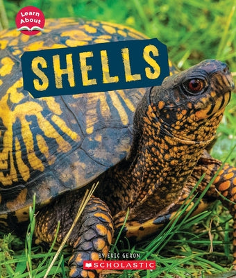 Shells (Learn About: Animal Coverings) by Geron, Eric