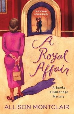 A Royal Affair: A Sparks & Bainbridge Mystery by Montclair, Allison