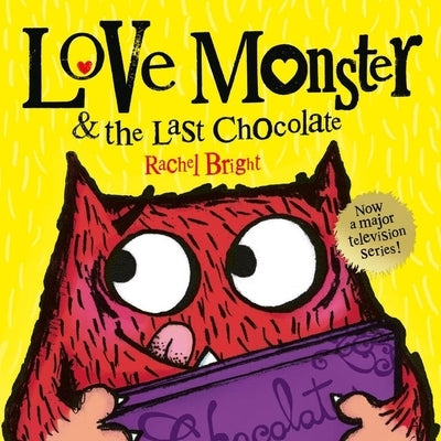 Love Monster and the Last Chocolate by Bright, Rachel