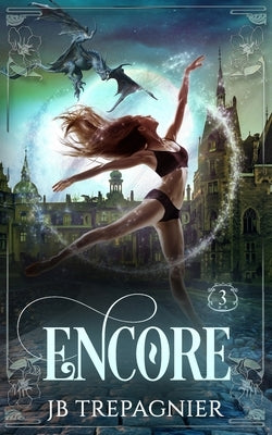 Encore: A Why Choose Paranormal Romance by Trepagnier, Jb