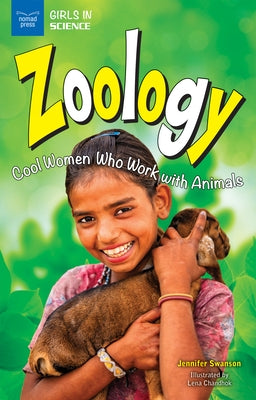 Zoology: Cool Women Who Work with Animals by Swanson, Jennifer