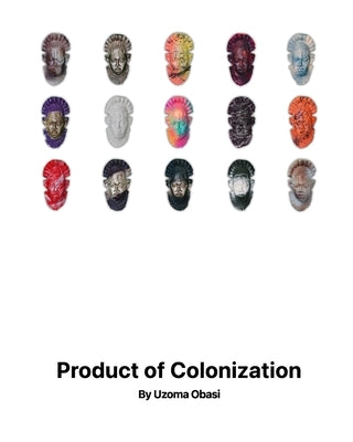 Product of Colonization by Obasi, Uzoma