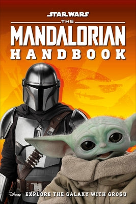 Star Wars the Mandalorian Handbook: Explore the Galaxy with Grogu by DK