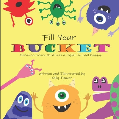 Fill Your Bucket by Tanner, Kelly