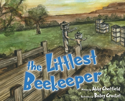 The Littlest Beekeeper by Chatfield, Abby