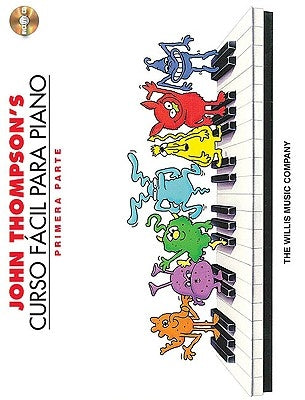 John Thompson's Curso Facil Para Piano (John Thompson's Easiest Piano Course in Spanish, Part 1)Book/Online Audio [With CD (Audio)] by Thompson, John