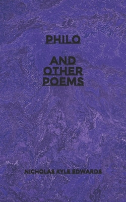 Philo and Other Poems by Edwards, Nicholas Kyle