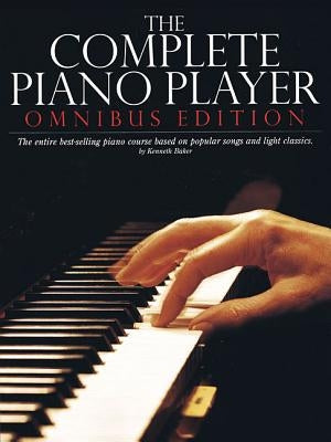 The Complete Piano Player: Omnibus Edition by Baker, Kenneth