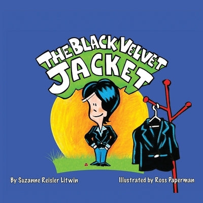 The Black Velvet Jacket by Litwin, Suzanne Reisler